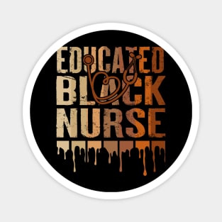 Black Nurse Melanin Nurse Educated Black History Month Nurse Magnet